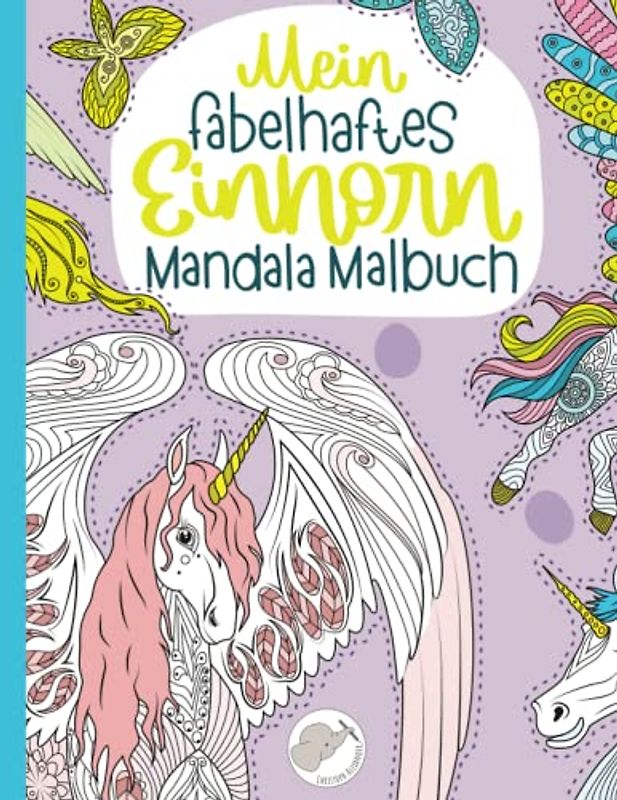 Mein fabelhaftes Einhorn Mandala Malbuch: 55 wunderschöne und einzigartige Einhorn - Mandalas für Kinder ab 8 Jahren zum Ausmalen und Entspannen.