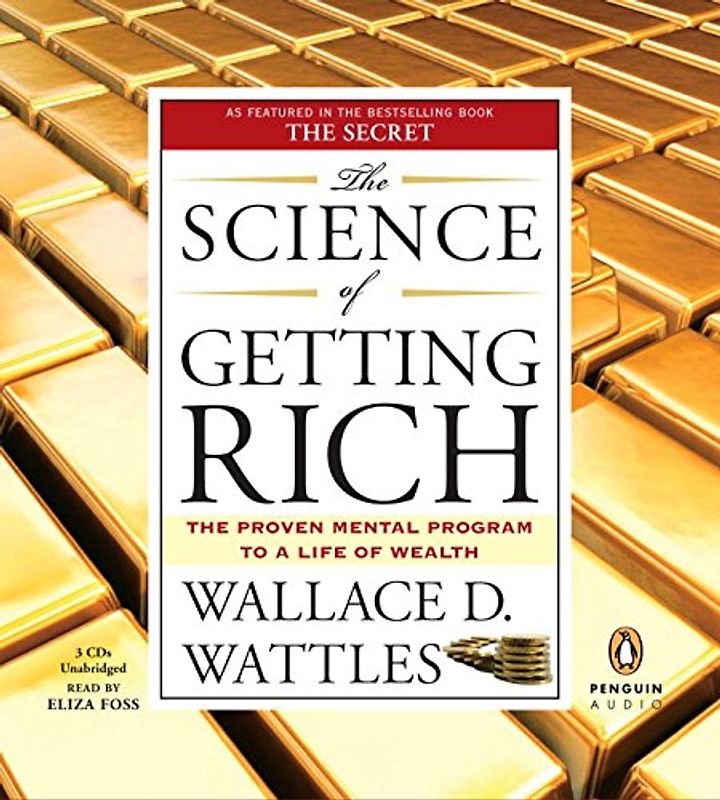 The Science of Getting Rich - Wallace D. Wattles