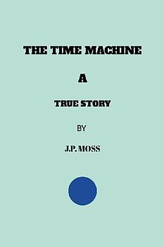 THE TIME MACHINE                       A              TRUE STORY