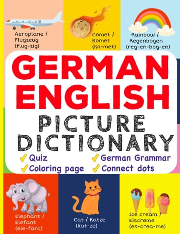 German English Picture Dictionary: Learn Over 500+ German Words & Phrases for Visual Learners ( Bilingual Quiz, Grammar & Color ) (My First Bilingual Picture Dictionaries)