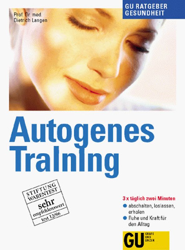 Autogenes Training. 3 x täglich zwei Minuten abschalten, loslassen, erholen. Ruhe und Kraft für den Alltag