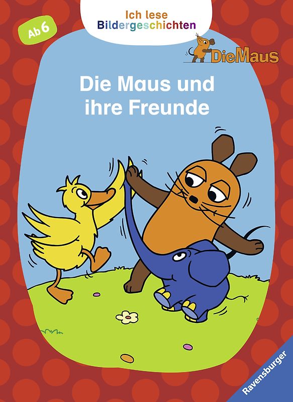 Ich lese Bildergeschichten Die Maus: Die Maus und ihre Freunde