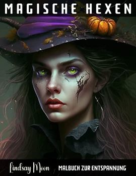 Magische Hexen: Malbuch zur Entspannung | 50 Einzigartige Motive | Zauberhafte Kreativität und Magie mit Wicca-Motiven