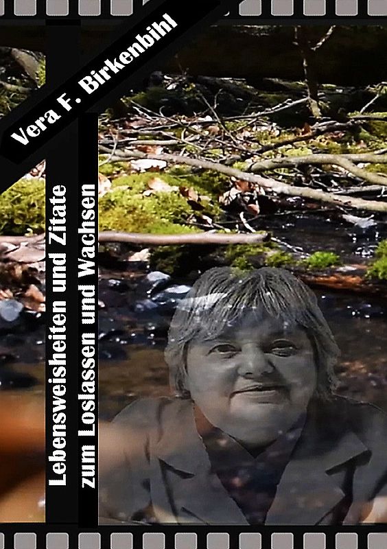 Vera F. Birkenbihl I Lebensweisheiten und Zitate zum Loslassen und Wachsen
