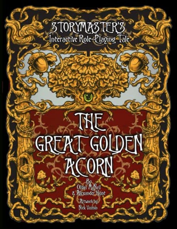 The Great Golden Acorn: Storymaster's Interactive Role-Playing Tale: RPG Story Quest Game for Kids and Adults. Solo-four Players. (The Storymaster's ... Game Books Solo-5 players, Kids and Adults)