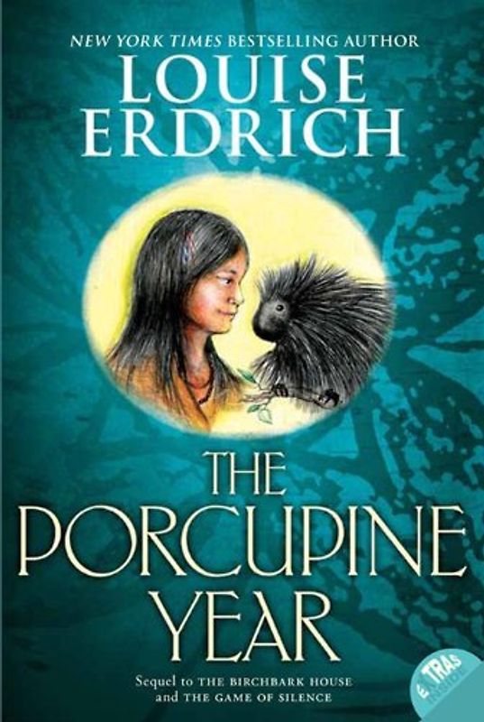 The Porcupine Year (Birchbark House, 3, Band 3)