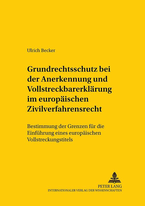 Grundrechtsschutz bei der Anerkennung und Vollstreckbarerklärung im europäischen Zivilverfahrensrecht