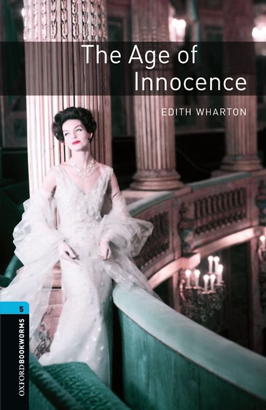 Oxford Bookworms Library / 10. Schuljahr, Stufe 2 - The Age of Innocence