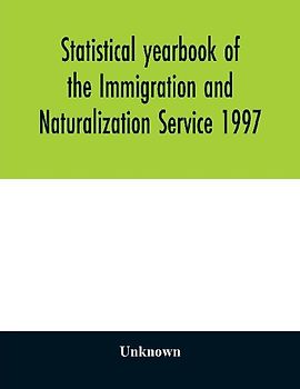 Statistical yearbook of the Immigration and Naturalization Service 1997