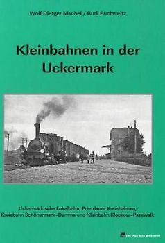 Kleinbahnen in der Uckermark