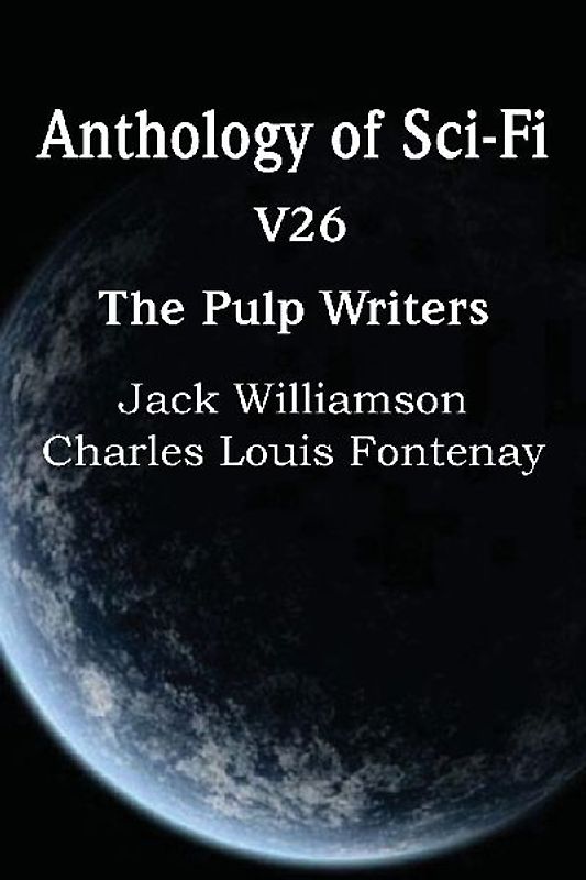 Anthology of Sci-Fi V26, the Pulp Writers