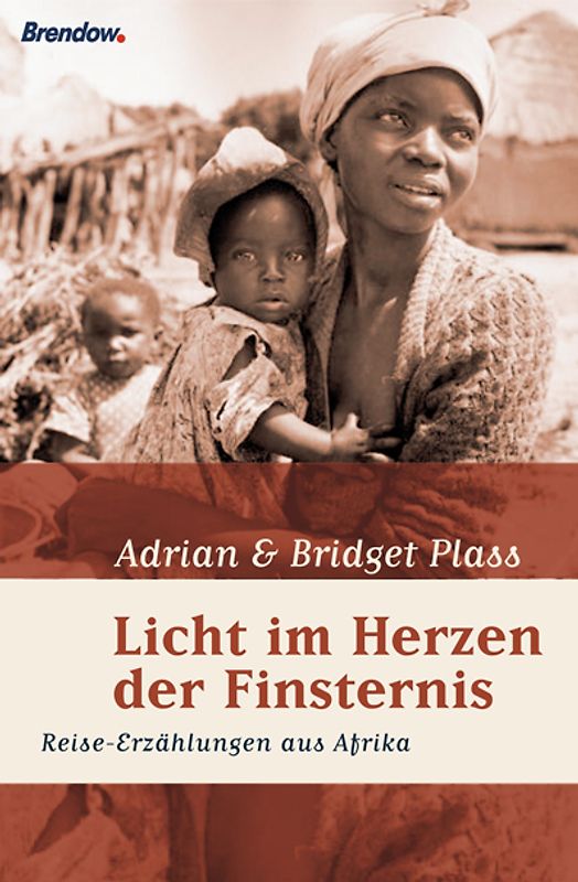 Licht im Herzen der Finsternis. Reise-Erzählung aus Afrika