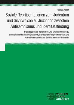 Soziale Repräsentationen zum Judentum und Sichtweisen zu Jüd:innen zwischen Antisemitismus und Identitätsfindung