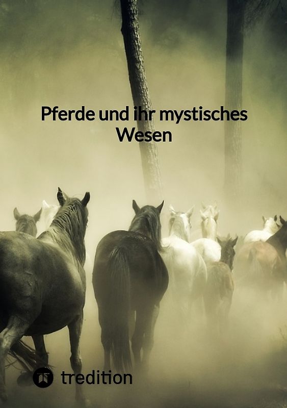 Pferde und ihr mystisches Wesen