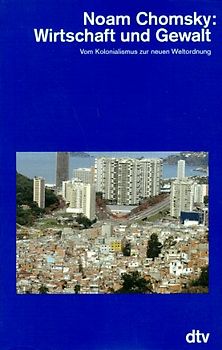 Wirtschaft und Gewalt. Vom Kolonialismus zur neuen Weltordnung