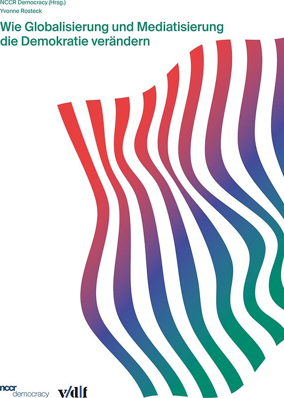 Wie Globalisierung und Mediatisierung die Demokratie verändern