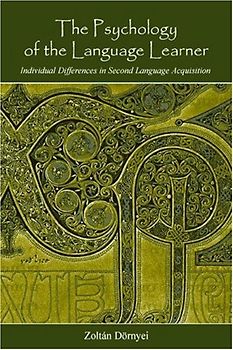 The Psychology of the Language Learner: Individual Differences in Second Language Acquisition (Second Language Acquisition Research) - Zoltan Dornyei