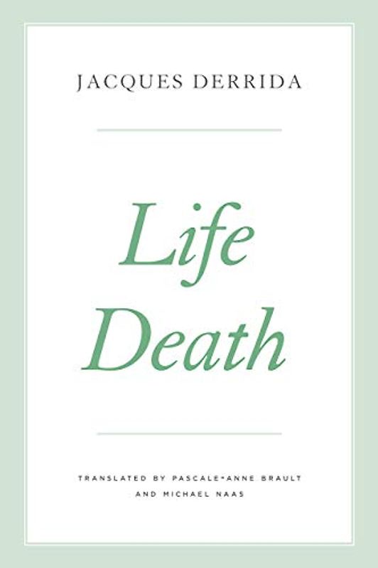 Life Death (Seminars of Jacques Derrida)