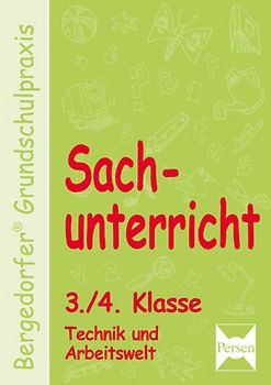 Sachunterricht - 3./4. Kl., Technik u. Arbeitswelt
