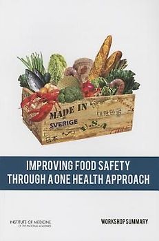 Improving Food Safety Through a One Health Approach