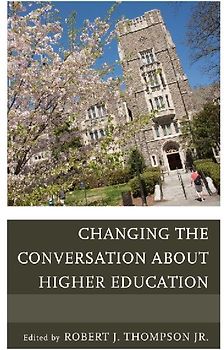 Changing the Conversation about Higher Education