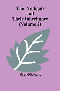 The Prodigals and Their Inheritance (Volume 2)