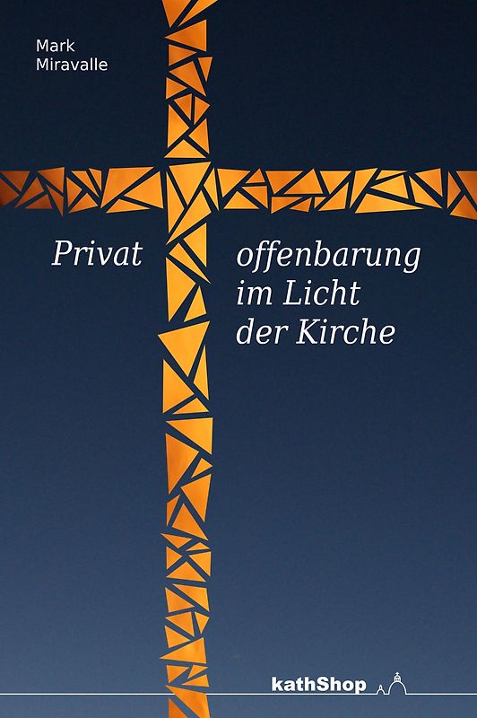 Privatoffenbarung im Licht der Kirche