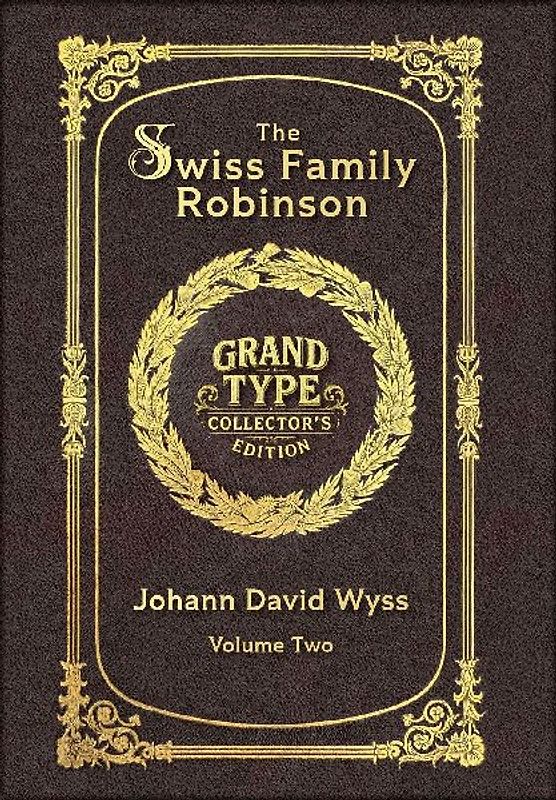 Large Print - The Swiss Family Robinson, Volume 2 of 2 - Grand Type Collector's Edition - Matte Hardcover with Dust Jacket