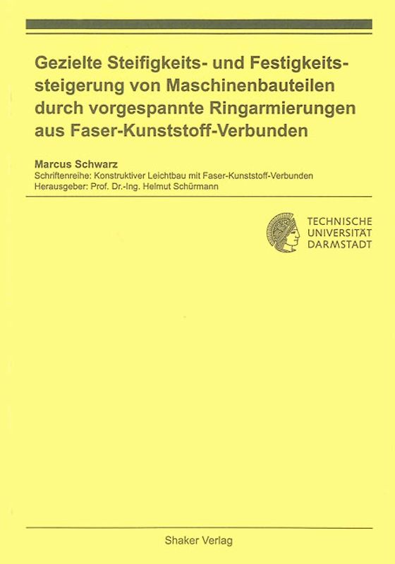 Gezielte Steifigkeits- und Festigkeitssteigerung von Maschinenbauteilen durch vorgespannte Ringarmierungen aus Faser-Kunststoff-Verbunden
