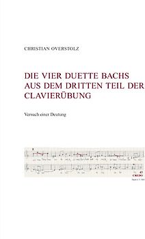 DIE VIER DUETTE BACHS AUS DEM DRITTEN TEIL DER CLAVIERÜBUNG. Versuch einer Deutung.
