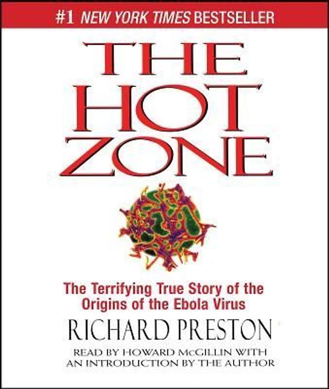 The Hot Zone: The Terrifying True Story of the Origins of the Ebola Virus