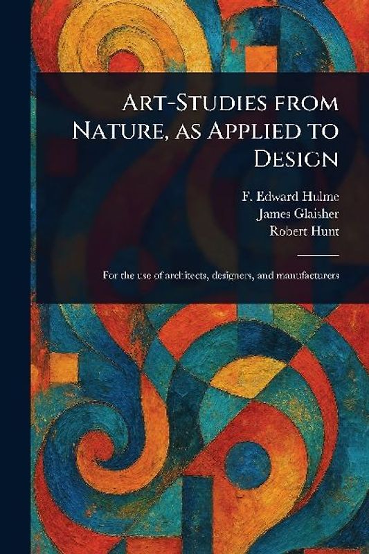 Art-Studies From Nature, as Applied to Design