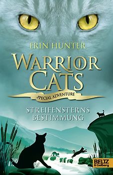 Warrior Cats - Special Adventure 4. Streifensterns Bestimmung