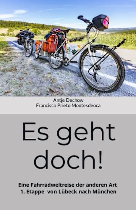 Es geht doch!: Eine Fahrradweltreise der anderen Art