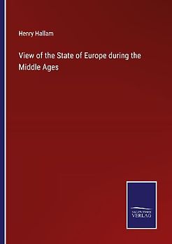 View of the State of Europe during the Middle Ages