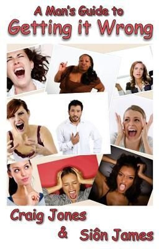 A Man's Guide to Getting it Wrong