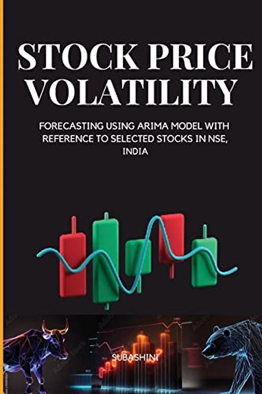 STOCK PRICE VOLATILITY AND FORECASTING USING ARIMA MODEL WITH REFERENCE TO SELECTED STOCKS IN NSE, INDIA
