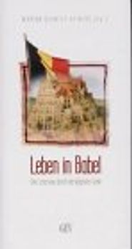 Leben in Babel. Eine Lesereise durch die belgische Seele