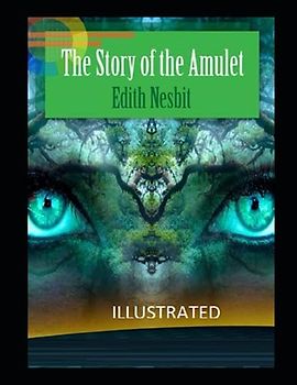 The Story of the Amulet Illustrated