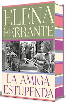 La Amiga Estupenda (Edición Especial Limitada Con Cantos Pintados) / My Brilliant Friend (Limited Edition with Sprayed Edges)