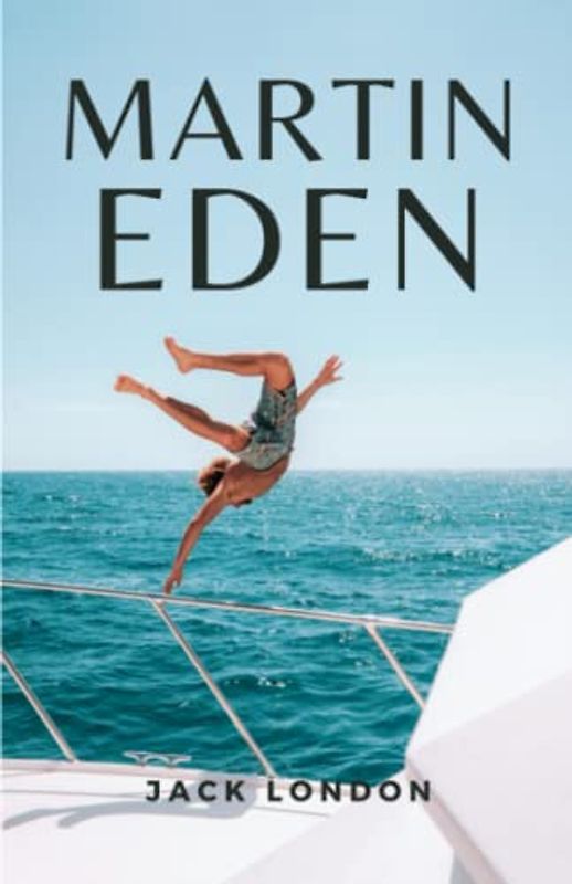 Martin Eden: (Annotated)