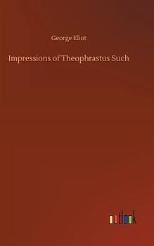 Impressions of Theophrastus Such