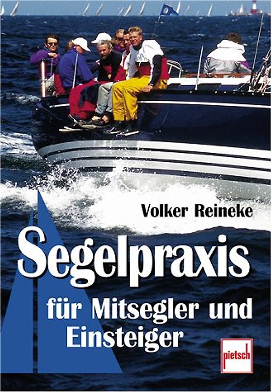 Segelpraxis für Mitsegler und Einsteiger