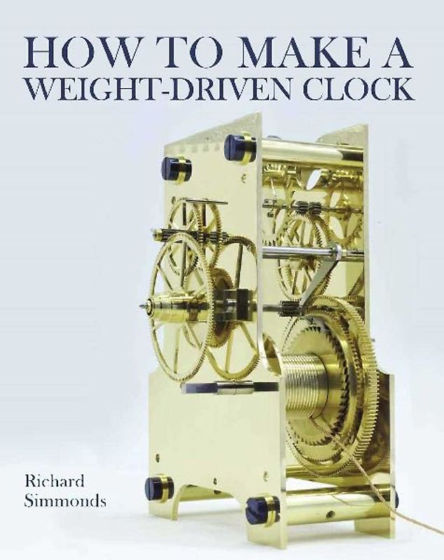 How to Make a Weight-Driven Clock
