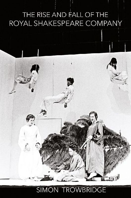 The Rise and Fall of the Royal Shakespeare Company
