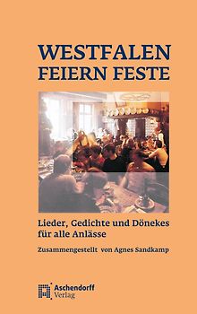 Westfalen feiern Feste. Gedichte, Lieder und Dönekes für alle Anlässe