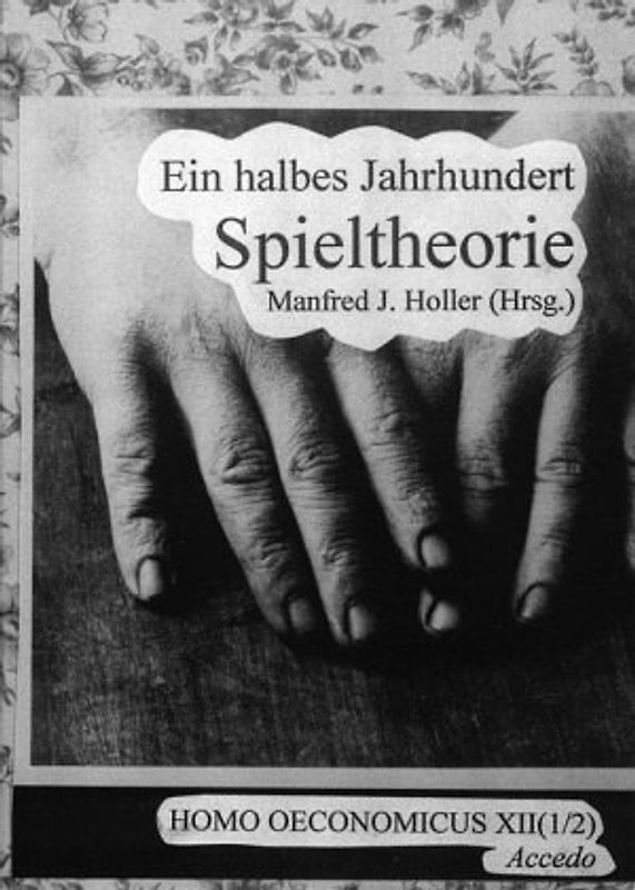 Homo Oeconomicus / Ein halbes Jahrhundert Spieltheorie