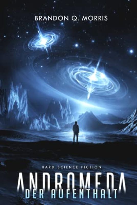 Andromeda: Der Aufenthalt: Hard Science Fiction