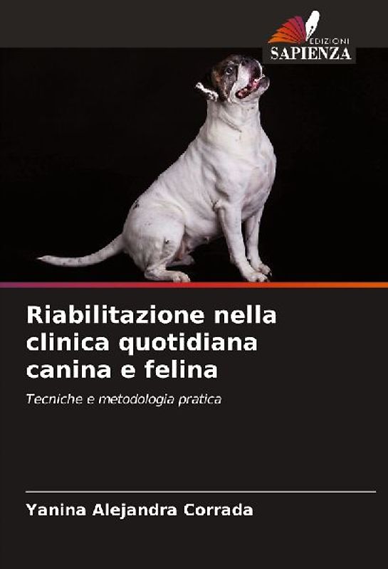 Riabilitazione nella clinica quotidiana canina e felina