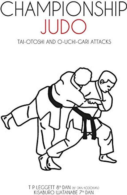 CHAMPIONSHIP JUDO: Tai-Otoshi and O-Uchi-Gari Attacks